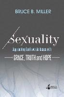 bokomslag Sexuality: Approaching Controversial Issues with Grace, Truth and Hope