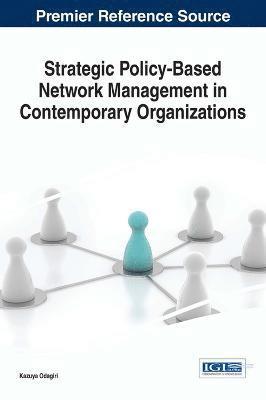 Strategic Policy-Based Network Management in Contemporary Organizations