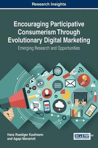 bokomslag Encouraging Participative Consumerism Through Evolutionary Digital Marketing