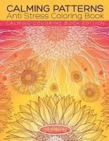 bokomslag Calming Patterns Anti Stress Coloring Book - Calming Coloring Book Edition