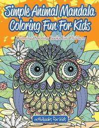 bokomslag Simple Animal Mandala Coloring Fun For Kids