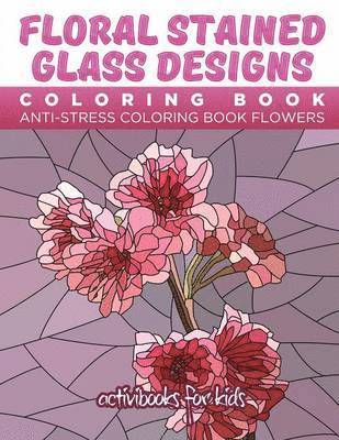 bokomslag Floral Stained Glass Designs Coloring Book