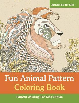 Activibooks For Kids, Activibooks for Kids - Fun Animal Pattern Coloring Book - Pattern Coloring For Kids Edition, Häftad
