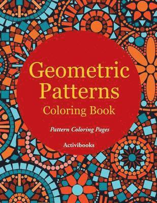 Activibooks - Geometric Patterns Coloring Book - Pattern Coloring Pages, Häftad