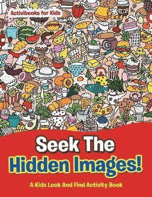 Activibooks For Kids, Activibooks for Kids - Seek The Hidden Images! A Kids Look And Find Activity Book, Häftad