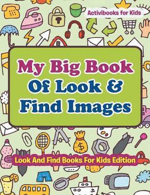Activibooks For Kids, Activibooks for Kids - My Big Book Of Look & Find Images - Look And Find Books For Kids Edition, Häftad