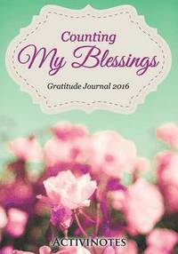 bokomslag Counting My Blessings Gratitude Journal 2016