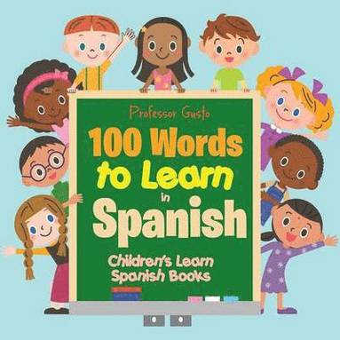 bokomslag 100 Words to Learn in Spanish Children's Learn Spanish Books