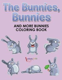 bokomslag Bunnies, Bunnies and More Bunnies Coloring Book