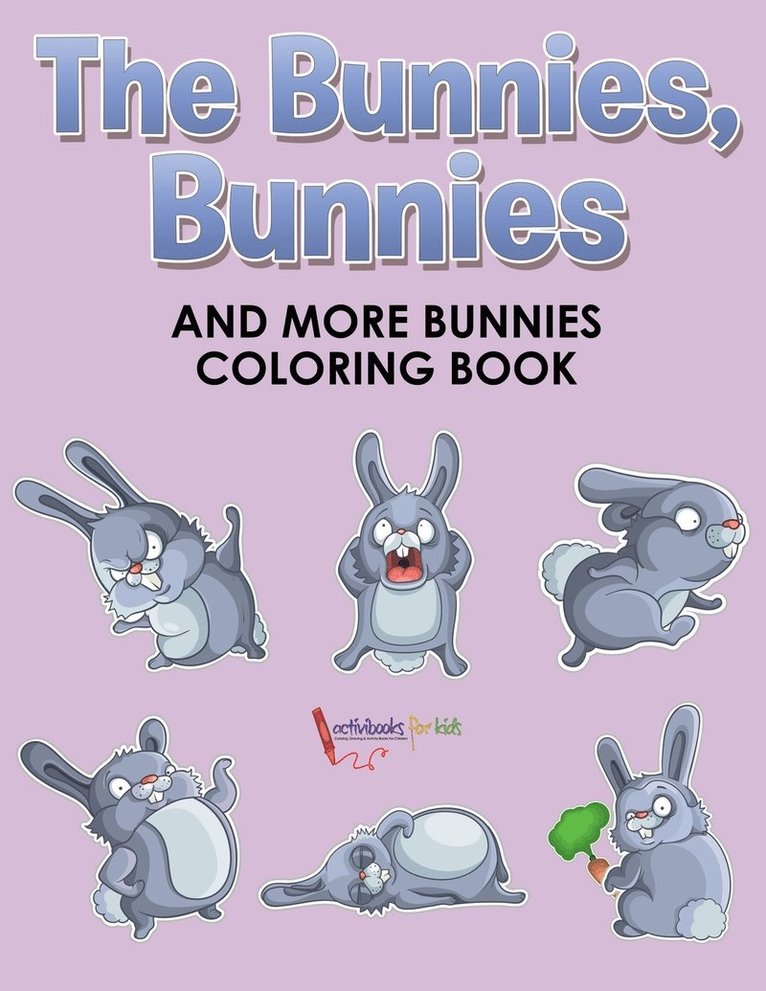 Activibooks For Kids, Activibooks for Kids - Bunnies, Bunnies and More Bunnies Coloring Book, Häftad