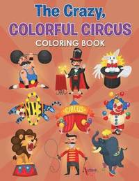 bokomslag Crazy, Colorful Circus Coloring Book