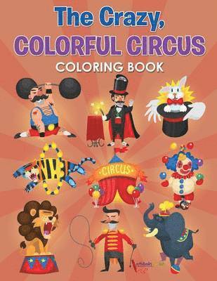 bokomslag Crazy, Colorful Circus Coloring Book
