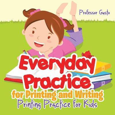 Everyday Practice for Printing and Writing I Alphabet Book 1