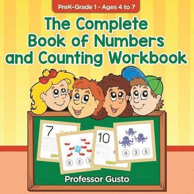 Complete Book of Numbers and Counting Workbook PreK-Grade 1 - Ages 4 to 7