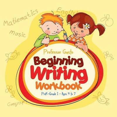 Beginning Writing Workbook PreK-Grade 1 - Ages 4 to 7 1