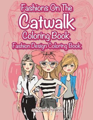 Activibooks For Kids - Fashions On The Catwalk Coloring Book, Häftad