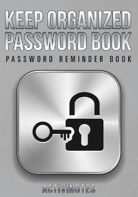 bokomslag Keep Organized Password Book - Password Reminder Book