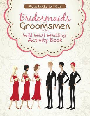 Bridesmaids and Groomsmen in the Wild West Wedding Activity Book 1