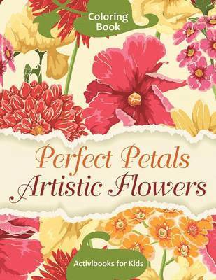 bokomslag Perfect Petals Artistic Flowers Coloring Book