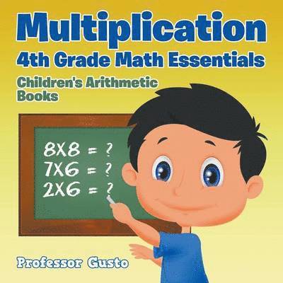 Gusto, Professor Gusto - Multiplication 4Th Grade Math Essentials Children's Arithmetic Books, Häftad