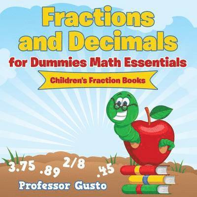 Gusto, Professor Gusto - Fractions and Decimals for Dummies Math Essentials, Häftad