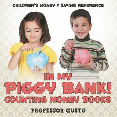 Gusto, Professor Gusto - In My Piggy Bank! - Counting Money Books, Häftad