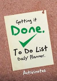 bokomslag Getting it Done. To Do List Daily Planner