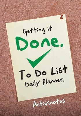 Getting it Done. To Do List Daily Planner 1