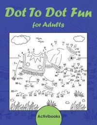 bokomslag Dot To Dot Fun for Adults
