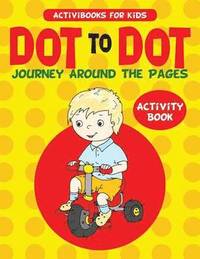 bokomslag Dot to Dot Journey Around the Pages Activity Book