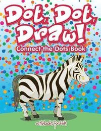 bokomslag Dot, Dot, Draw! Connect the Dots Book