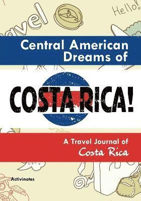bokomslag Central American Dreams of Costa Rica! A Travel Journal of Costa Rica