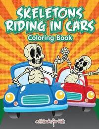 bokomslag Skeletons Riding in Cars Coloring Book