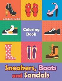 bokomslag Sneakers, Boots and Sandals Coloring Book