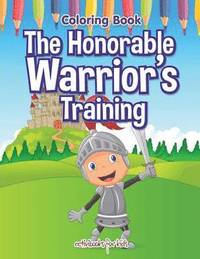 bokomslag Honorable Warrior's Training Coloring Book