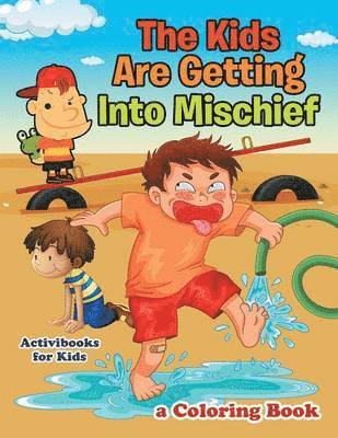 bokomslag Kids Are Getting Into Mischief, a Coloring Book