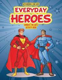 bokomslag Everyday Heroes Connect the Dot Activity Book