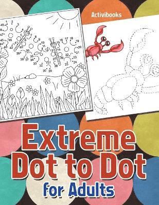 bokomslag Extreme Dot to Dot for Adults