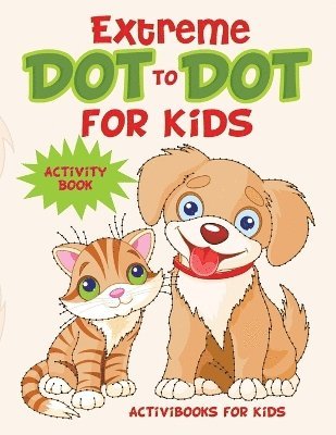 bokomslag Extreme Dot to Dot for Kids Activity Book