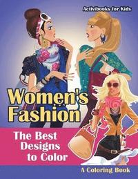 bokomslag Women's Fashion, the Best Designs to Color, a Coloring Book