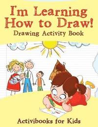 bokomslag I'm Learning How to Draw! Drawing Activity Book