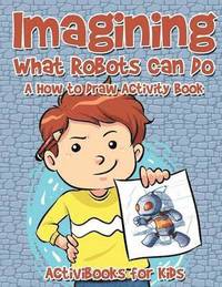 bokomslag Imagining What Robots Can Do