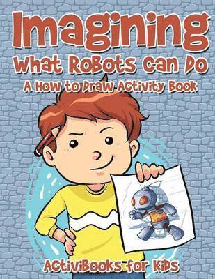 bokomslag Imagining What Robots Can Do