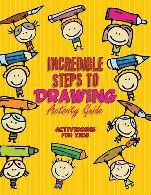 bokomslag Incredible Steps to Drawing Activity Guide