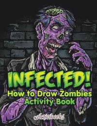 bokomslag Infected! How to Draw Zombies Activity Book