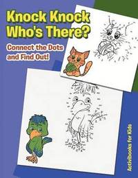 bokomslag Knock Knock. Who's There? Connect the Dots and Find out!