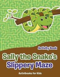 bokomslag Sally the Snake's Slippery Maze Activity Book