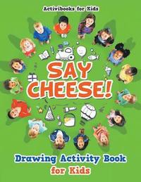 bokomslag Say Cheese! Drawing Activity Book for Kids