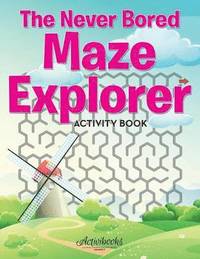 bokomslag Never Bored Maze Explorer Activity Book