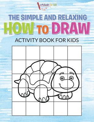 bokomslag Simple and Relaxing How to Draw Activity Book for Kids
